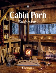 Cabin Porn - Za dveřmi Cabin Porn - Za dveřmi