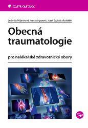 Obecná traumatologie - Nelékařské zdravotnické obory a profese e-knihy Obecná traumatologie
