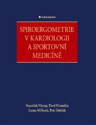 Spiroergometrie v kardiologii a sportovní medicíně Spiroergometrie v kardiologii a sportovní medicíně