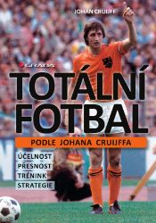 Totální fotbal podle Johana Cruijffa Totální fotbal podle Johana Cruijffa