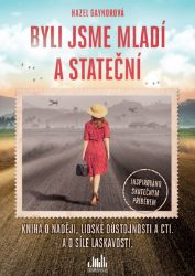Byli jsme mladí a stateční - Historické romány Byli jsme mladí a stateční