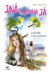 Jiná, ale pořád já - Pro děti a mládež Jiná, ale pořád já