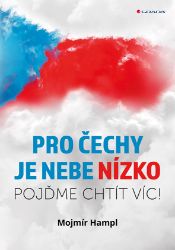 Pro Čechy je nebe nízko Pro Čechy je nebe nízko