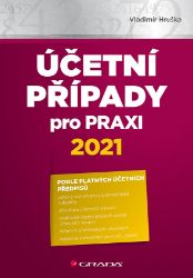 Účetní případy pro praxi 2021 - Ekonomie a finance Účetní případy pro praxi 2021