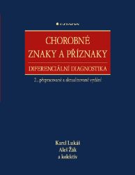 Chorobné znaky a příznaky Chorobné znaky a příznaky