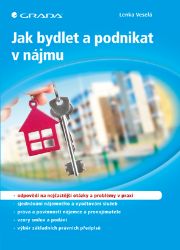 Jak bydlet a podnikat v nájmu Jak bydlet a podnikat v nájmu