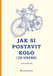 Jak si postavit kolo (za víkend) Jak si postavit kolo (za víkend)