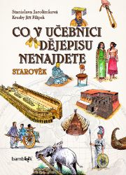 Co v učebnici dějepisu nenajdete - Pro děti a mládež Co v učebnici dějepisu nenajdete