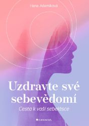 Uzdravte své sebevědomí - Osobní rozvoj Uzdravte své sebevědomí