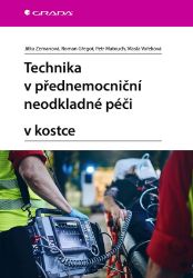 Technika v přednemocniční neodkladné péči v kostce - Nelékařské zdravotnické obory a profese e-knihy Technika v přednemocniční neodkladné péči v kostce