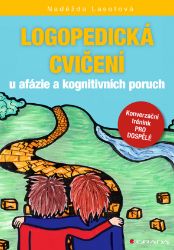 Logopedická cvičení u afázie a kognitivních poruch - Nelékařské zdravotnické obory a profese e-knihy Logopedická cvičení u afázie a kognitivních poruch
