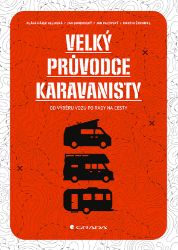 Velký průvodce karavanisty - Cestování Velký průvodce karavanisty