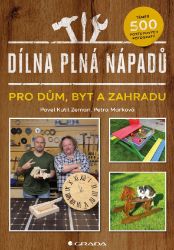 Dílna plná nápadů - Hobby a volný čas Dílna plná nápadů