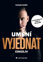 Umění vyjednat cokoliv - Komunikace Umění vyjednat cokoliv