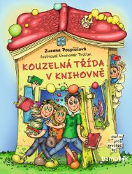 Kouzelná třída v knihovně - Zuzana Pospíšilová - Pro děti a mládež Kouzelná třída v knihovně