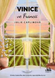Vinice ve Francii - Julie Caplin - Romantika Vinice ve Francii