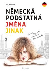 Německá podstatná jména jinak - E-učebnice německé gramatiky a slovní zásoby Německá podstatná jména jinak