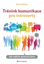 Trénink komunikace pro introverty - Komunikace Trénink komunikace pro introverty