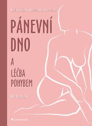Pánevní dno a léčba pohybem - Nelékařské zdravotnické obory a profese e-knihy Pánevní dno a léčba pohybem