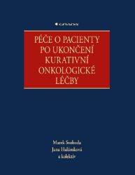 Péče o pacienty po ukončení kurativní onkologické léčby Péče o pacienty po ukončení kurativní onkologické léčby