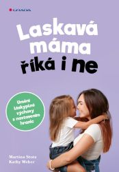 Laskavá máma říká i ne Laskavá máma říká i ne