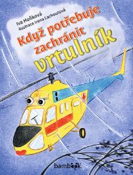 Když potřebuje zachránit vrtulník Když potřebuje zachránit vrtulník