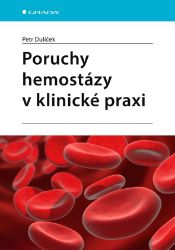 Poruchy hemostázy v klinické praxi Poruchy hemostázy v klinické praxi