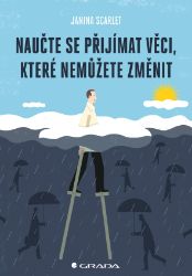 Naučte se přijímat věci, které nemůžete změnit - Komunikace Naučte se přijímat věci, které nemůžete změnit