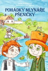 Pohádky mlynáře Pšeničky - Pro děti a mládež Pohádky mlynáře Pšeničky