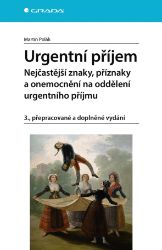 Urgentní příjem Nejčastější znaky, příznaky a nemoci na oddělení urgentního příjmu Urgentní příjem Nejčastější znaky, příznaky a nemoci na oddělení urgentního příjmu