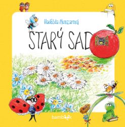 Starý sad - Naděžda Munzarová - Pro děti a mládež Starý sad