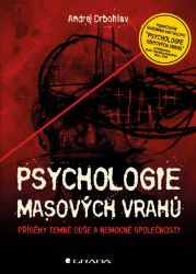 Psychologie masových vrahů Psychologie masových vrahů
