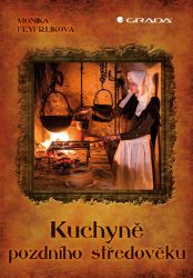 Kuchyně pozdního středověku Kuchyně pozdního středověku