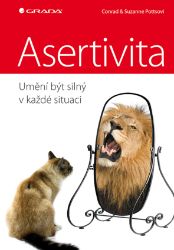 Asertivita – umění být silný v každé situaci Asertivita – umění být silný v každé situaci