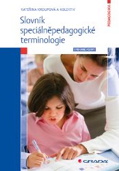Slovník speciálněpedagogické terminologie Slovník speciálněpedagogické terminologie