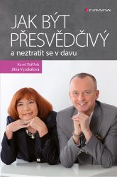 Jak být přesvědčivý a neztratit se v davu Jak být přesvědčivý a neztratit se v davu