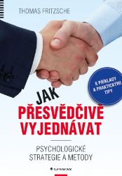 Jak přesvědčivě vyjednávat Jak přesvědčivě vyjednávat