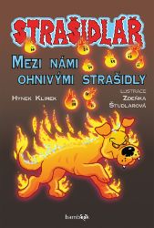 Strašidlář - Mezi námi ohnivými strašidly - Hynek Klimek - Pro děti a mládež Strašidlář - Mezi námi ohnivými strašidly