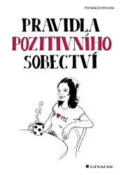 Pravidla pozitivního sobectví Pravidla pozitivního sobectví
