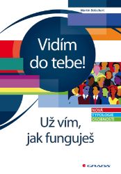 Vidím do tebe! Už vím, jak funguješ Vidím do tebe! Už vím, jak funguješ