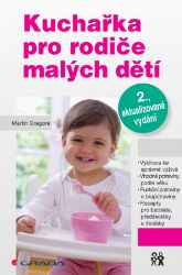 Kuchařka pro rodiče malých dětí Kuchařka pro rodiče malých dětí