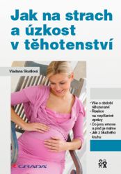Jak na strach a úzkost v těhotenství - Vztahy a rodičovství Jak na strach a úzkost v těhotenství