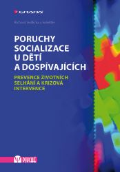 Poruchy socializace u dětí a dospívajících Poruchy socializace u dětí a dospívajících