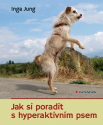 Jak si poradit s hyperaktivním psem Jak si poradit s hyperaktivním psem