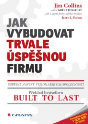 Jak vybudovat trvale úspěšnou firmu Jak vybudovat trvale úspěšnou firmu