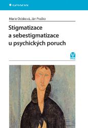 Stigmatizace a sebestigmatizace u psychických poruch
