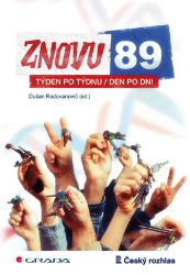 Znovu 89 - Dušan Radovanovič - Dějiny, fakta a historie Znovu 89