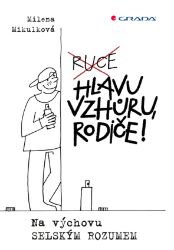 Hlavu vzhůru, rodiče! Hlavu vzhůru, rodiče!