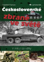 Československé zbraně ve světě - Dějiny, fakta a historie Československé zbraně ve světě