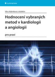 Hodnocení vybraných metod v kardiologii a angiologii pro praxi - Lékařská literatura e-knihy Hodnocení vybraných metod v kardiologii a angiologii pro praxi